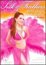Jo Weldon: Silk & Feathers - Burlesque Fan Dance