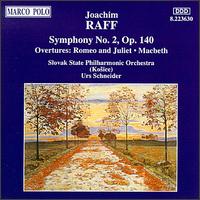 Joachim Raff: Symphony No. 2; Romeo and Juliet, Macbeth Overtures - Slovak State Philharmonic Orchestra Kosice; Urs Schneider (conductor)