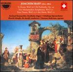 Joachim Raff: Te Deum, De Profundis (130 Psalm), Pater Noster, Ave Maria, Vier Marianischen Antiphonen