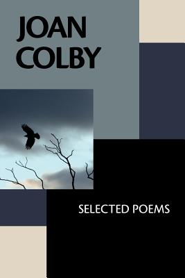 Joan Colby: Selected Poems - Pichaske, David (Foreword by), and Kistner, Diane (Editor), and Colby, Joan