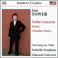 Joan Tower: Violin Concerto; Stroke; Chamber Dance - Cho-Liang Lin (violin); Nashville Symphony; Giancarlo Guerrero (conductor)