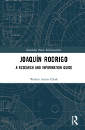 Joaqun Rodrigo: A Research and Information Guide