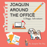 Joaquin Around The Office: A Doggy Adventure