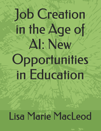 Job Creation in the Age of AI: New Opportunities in Education