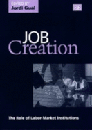 Job Creation: The Role of Labor Market Institutions - Gual, Jordi (Editor)
