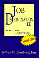 Job Discrimination II: How to Fight... ...How to Win!