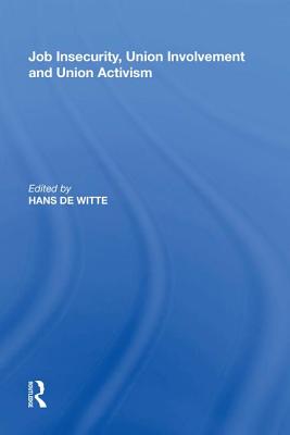 Job Insecurity, Union Involvement and Union Activism - Witte, Hans De (Editor)