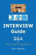 Job Interview Guide with Q & A for Entry-level & Experienced.