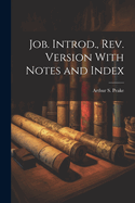 Job. Introd., rev. Version With Notes and Index