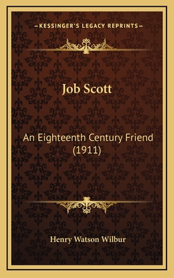 Job Scott: An Eighteenth Century Friend (1911) - Wilbur, Henry Watson