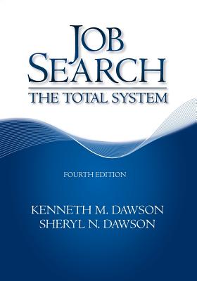 Job Search: The Total System - Dawson, Kenneth M, and Dawson, Sheryl N