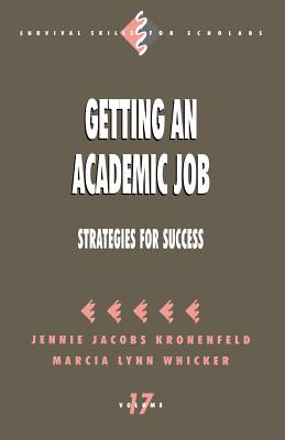 Job strategies : getting an academic job - Kronenfeld, Jennie J., and Whicker, Marcia Lynn