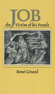 Job: The Victim of His People - Girard, Ren, and Freccero, Yvonne, Professor (Translated by)