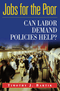 Jobs for the Poor: Can Labor Demand Policies Help?