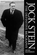 Jock Stein: The Definitive Biography - Macpherson, Archie