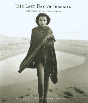 Jock Sturges: The Last Day of Summer - Sturges, Jock, and Phillips, Jayne Anne (Text by)