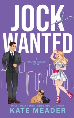 Jock Wanted (A Rookie Rebels Novel) - Meader, Kate