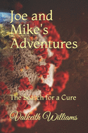 Joe and Mike's Adventures: The Search for a Cure