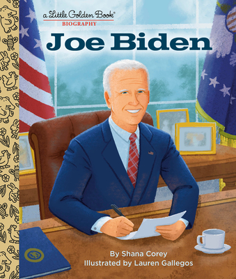 Joe Biden: A Little Golden Book Biography - Corey, Shana, and Gallegos, Lauren
