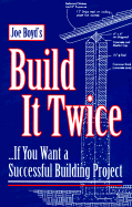 Joe Boyd's build it twice : --if you want a successful building project. - Boyd, Joe