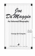 Joe DiMaggio, an informal biography