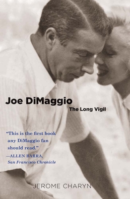 Joe DiMaggio: The Long Vigil - Charyn, Jerome