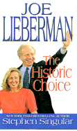 Joe Lieberman: The Historic Choice: The Historic Choice