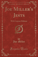 Joe Miller's Jests: With Copious Editions (Classic Reprint)