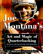Joe Montana's Art and Magic of Quarterbacking: The Secrets of the Game from One of the All-Time Best