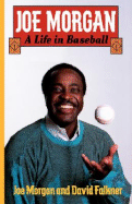 Joe Morgan: A Life in Baseball