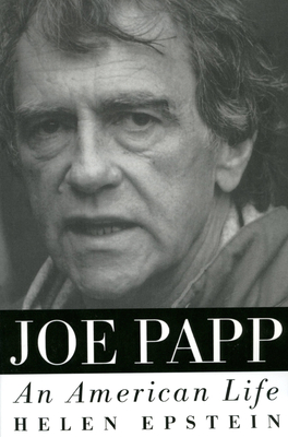 Joe Papp: An American Life - Epstein, Helen