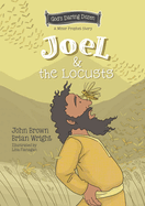 Joel and the Locusts: The Minor Prophets, Book 7