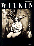 Joel-Peter Witkin: A Retrospective - Celant, Germano