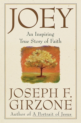 Joey: An inspiring true story of faith and forgiveness - Girzone, Joseph F