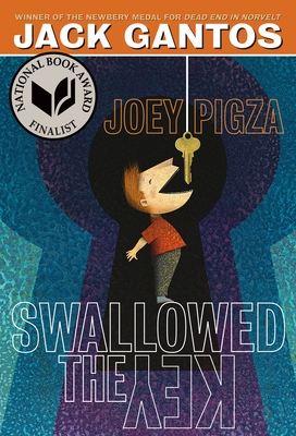Joey Pigza Swallowed the Key: (National Book Award Finalist) - Gantos, Jack