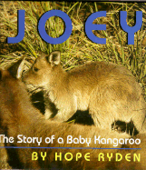 Joey: The True Story of a Baby Kangaroo