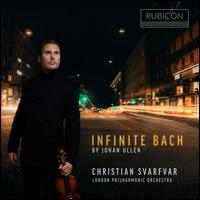 Johan Ulln: Infinite Bach - Christian Svarfvar / Johan Ulln / London Philharmonic Orchestra