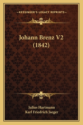 Johann Brenz V2 (1842) - Hartmann, Julius, and Jaeger, Karl Friedrich