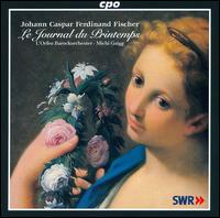 Johann Caspar Ferdinand Fischer: Le Journal du Printemps - L'Orfeo Baroque Orchestra; Michi Gaigg (conductor)
