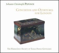 Johann Christoph Pepusch: Concertos and Overtures for London - The Harmonious Society of Tickle-Fiddle Gentlemen; Robert Rawson (conductor)