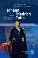 Johann Friedrich Cotta: Verleger - Unternehmer - Technikpionier