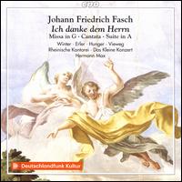 Johann Friedrich Fasch: Ic danke dem Herrn - Missa in G, Cantata, Suite in A - Das kleine Konzert; David Erler (alto); Matthias Vieweg (bass); Tobias Hunger (tenor); Veronika Winter (soprano);...