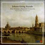 Johann Georg Neruda: Trio Sonatas; Bassoon Concerto
