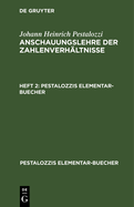 Johann Heinrich Pestalozzi: Anschauungslehre Der Zahlenverhltnisse. Heft 2