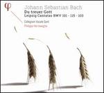 Johann Sebastian Bach: Du treuer Gott - Leipzig Cantatas BWV 101. 115. 103
