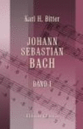 Johann Sebastian Bach. Erster Band
