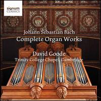 Johann Sebastian Bach: The Complete Organ Works ? Trinity College Chapel, Cambridge - David Goode (organ)