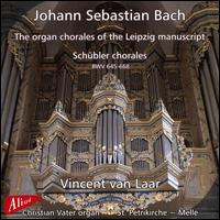 Johann Sebastian Bach: The organ chorales of the Leipzig manuscript - Schbler chorales, BWV 645-668 - Vincent van Laar (organ)