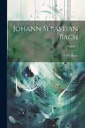 Johann Sebastian Bach; Volume 4