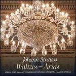 Johann Strauss: Waltzes and Arias